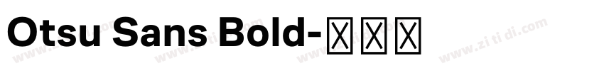 Otsu Sans Bold字体转换